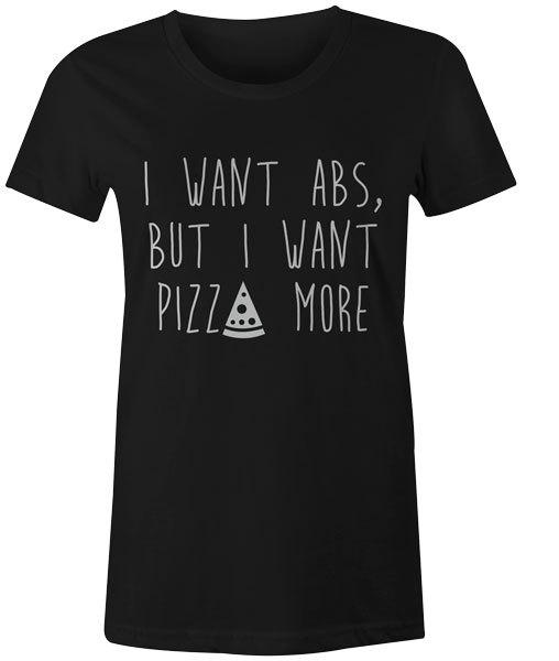 

I Want Abs Womens T-Shirt Pizza Food Tumblr Funny Slogan Fashion Top Tee M