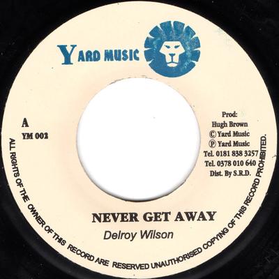 7inch Record DELROY WILSON - Never Get Away YM002 Yard Music 1997 UK Reggae, Ska & Dub Used