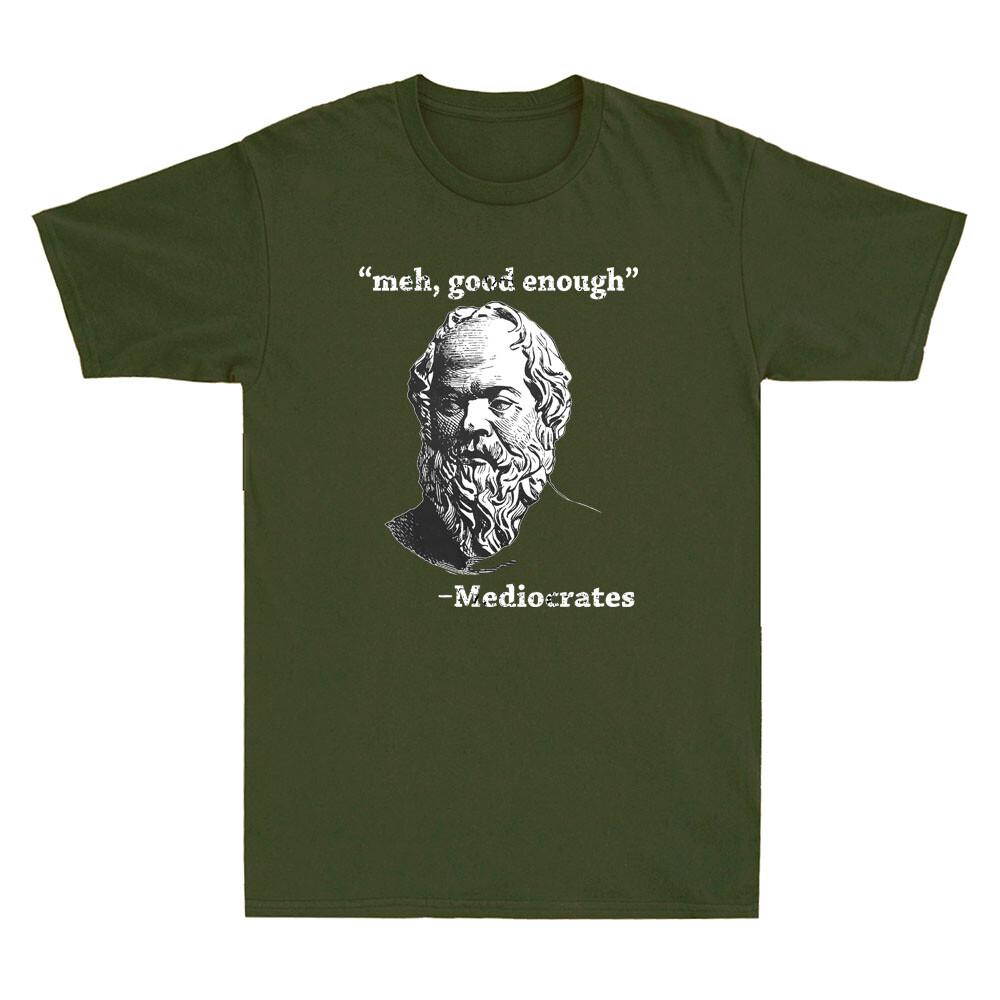Mediocrates Meh Dost Dobré Líná Logika Moudrost Řecká Filozofie Unisex Tričko