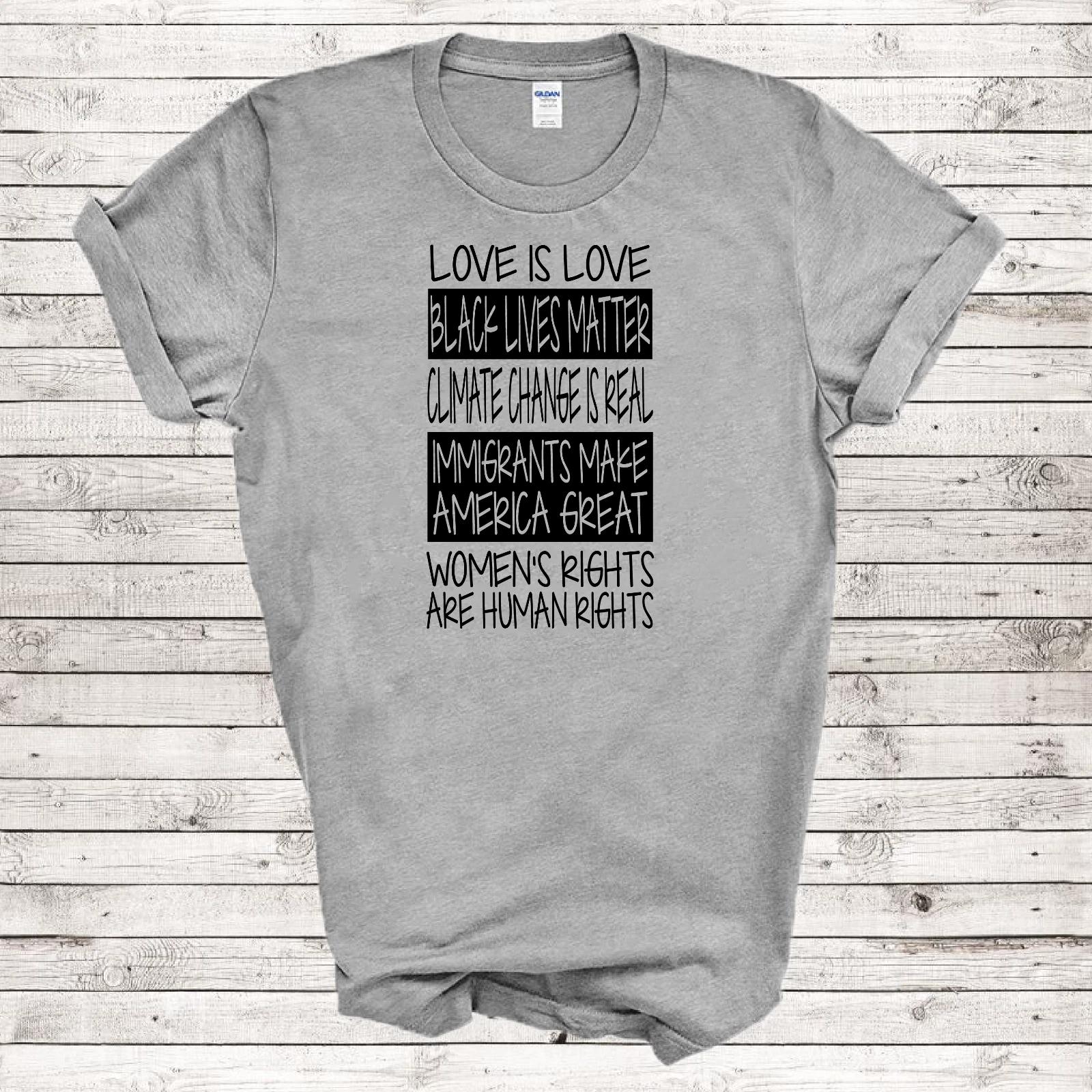 Love Is Love Black Lives Matter Climate Change Womens Rights Liberal T-Shirt 4XL