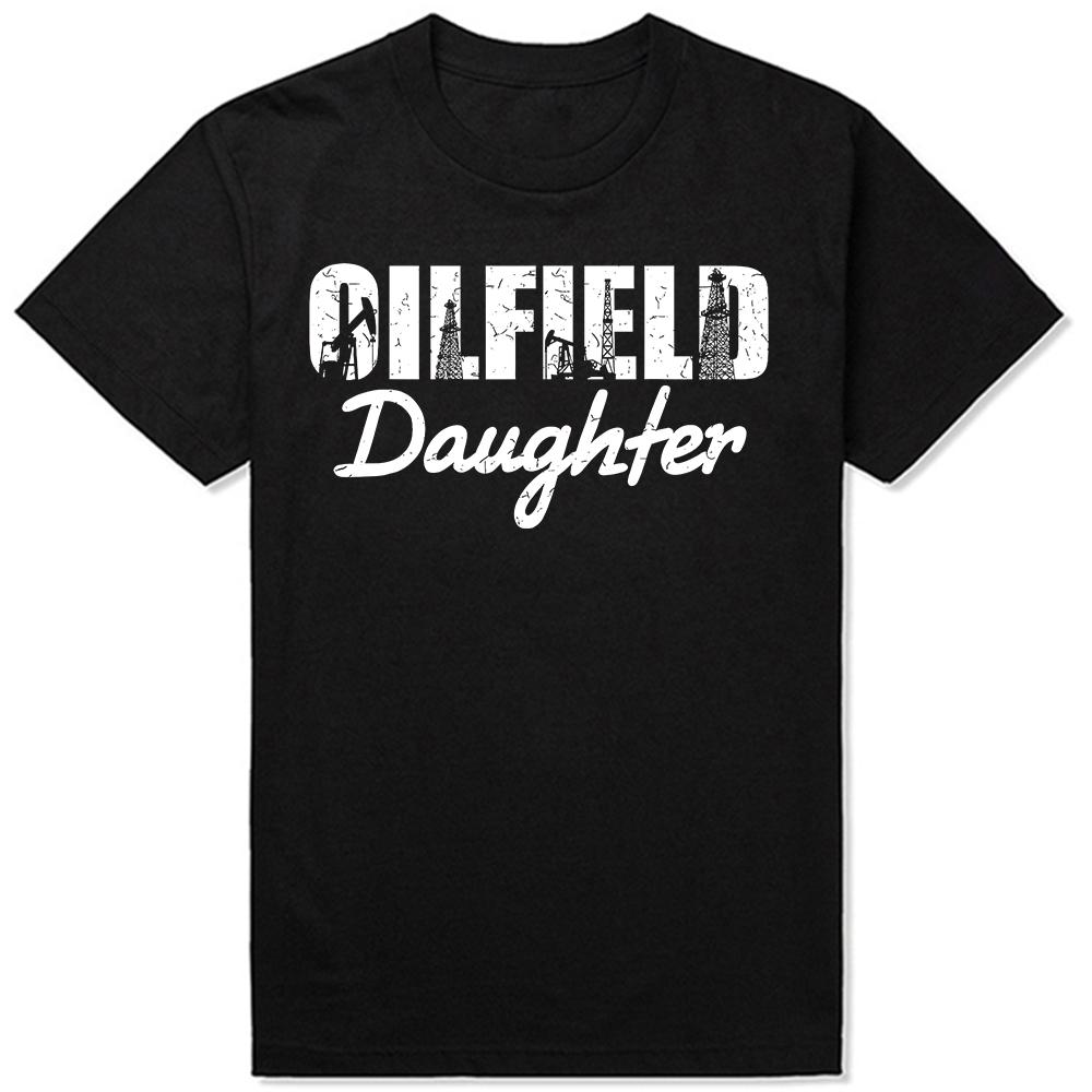 Funny Oilfield Worker Rig Graphic Tshirts Men Womens Fashion Casual 100 Cotton Loose Oversized Oilfield Daughter T Shirt