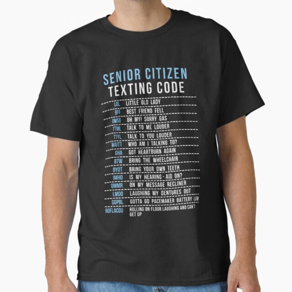 Funny Senior Citizen s Texting Code Design Gift Unisex T-Shirt Unisex T-Shirt XL