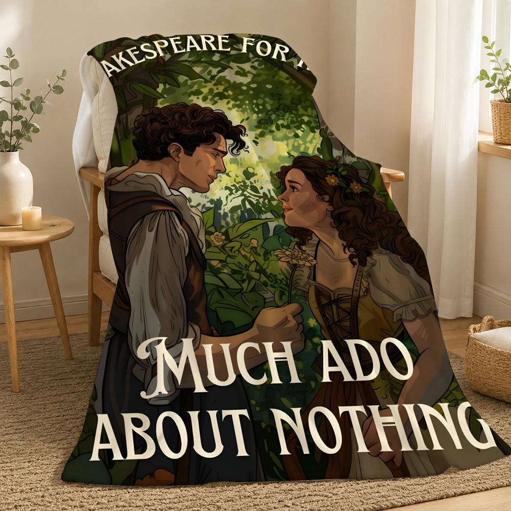 Much Ado About Nothing Shakespeare Play Throw 240g flannel blanket, suitable for sofas, beds, offices, exquisite gift blankets 75X95CM