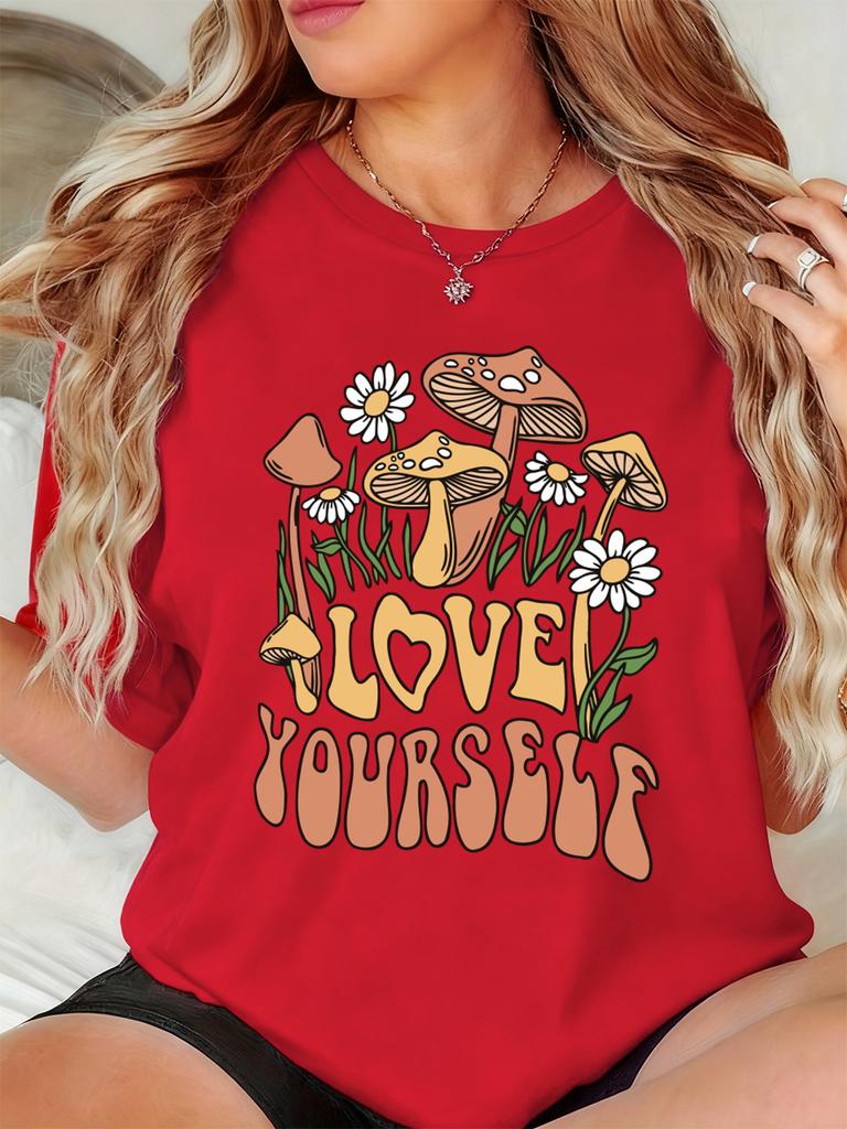 Love Yourself Mushrooms Flowers Printing TShirt Womens Basics T Shirts Soft Loose Short Sleeve Tops Summer ONeck Woman Clothes
