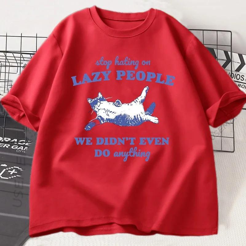 

Stop Hating on Lazy People Kitten Cat T-shirt Men Women Vintage Animal Sayings Funny Printed T Shirt Trendy Summer Tee 4XL