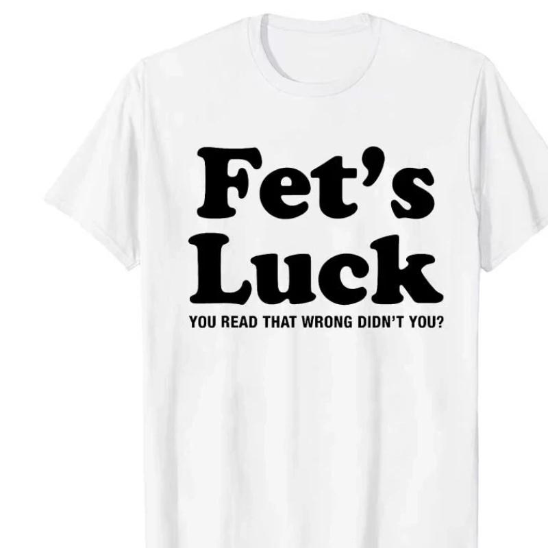 

Summer Funny Fets Luck T-shirt For Men Women Cotton T Shirts Short Sleeve Tops T-shirt for Men Women Cotton Tops 4XL білий