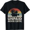 Unpaid Movie Critic Motion Picture Fan Movie Film Cinema T-Shirt