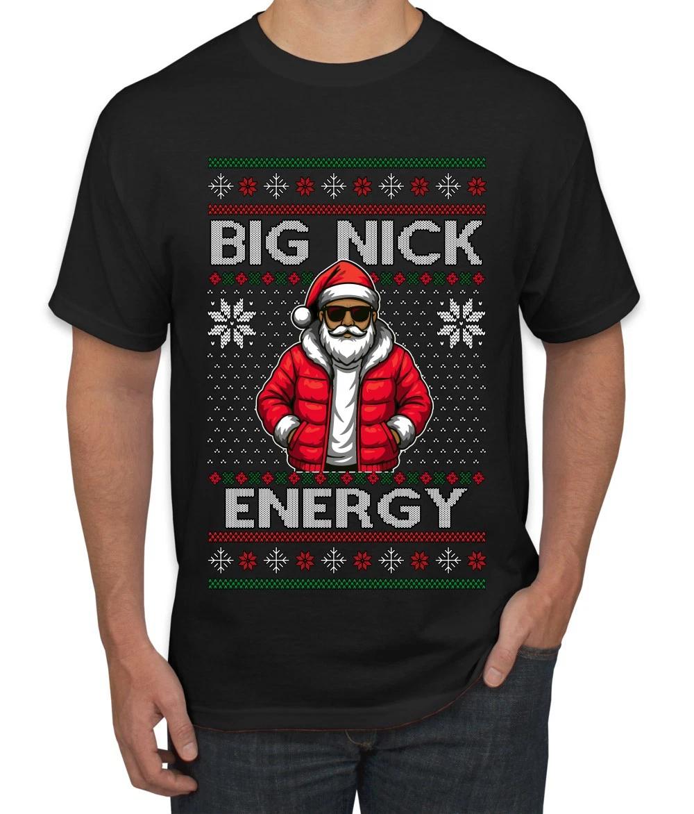 Big Nick Energy Funny Humor Ugly Christmas Men s T- Shirt 3XL
