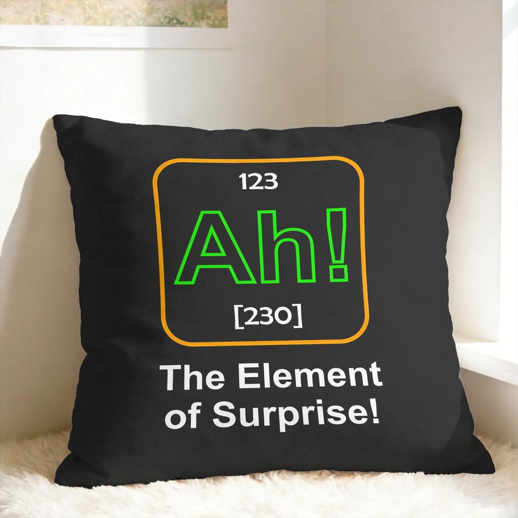 Ah! The Element of Surprise Pillow Case Comfy Pillow Cover For Couch Sofa Bedroom Novelty Cushion Cover