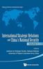 The International Strategic Relations And China's National Security: Volume 1 : 1 Book