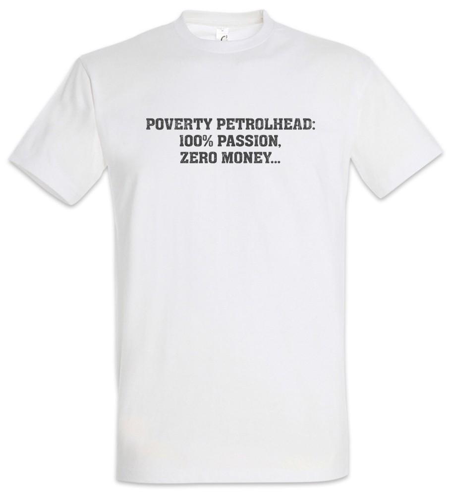 

Poverty Petrolhead T-Shirt Race Racing car Driver Racer Addiction Fun Love S