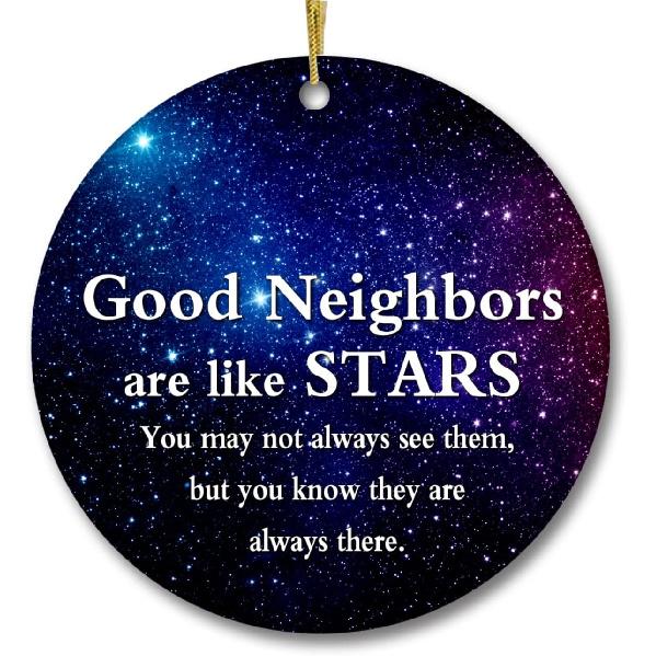 Good Neighbors are Like Stars, They re Always There Ornament 2025 Friendship Gift Happy Holidays Present to Your Neighbor 3inch Round Ceramic