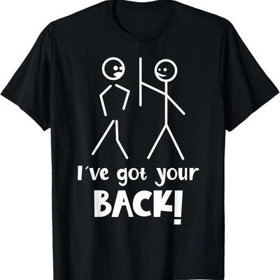Novelty Sarcasm Stick Figures- Saying I Got Your Back T-Shirt
