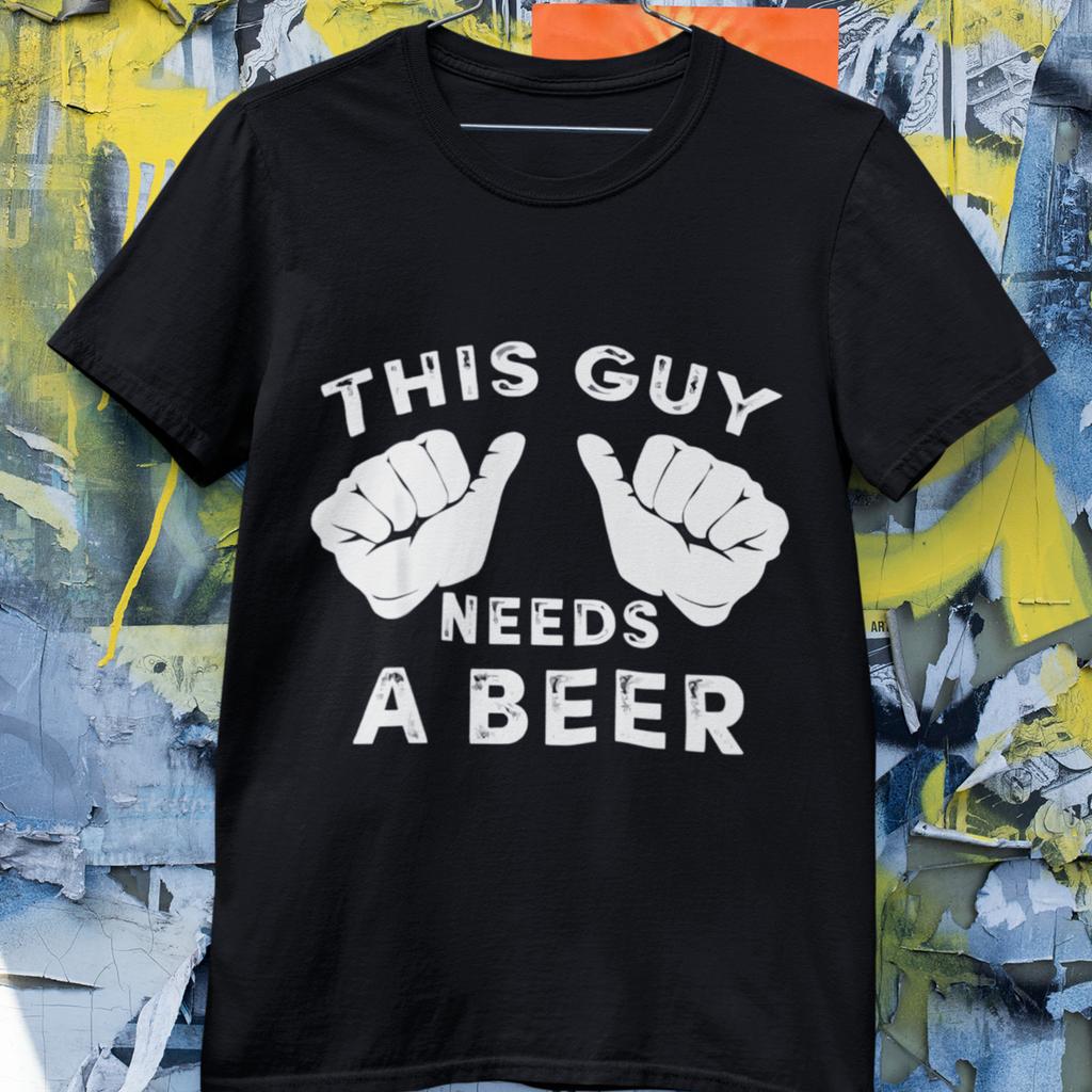 This Guy Needs a Beer Funny T Shirt Men Unisex Drinking Humor Tee
