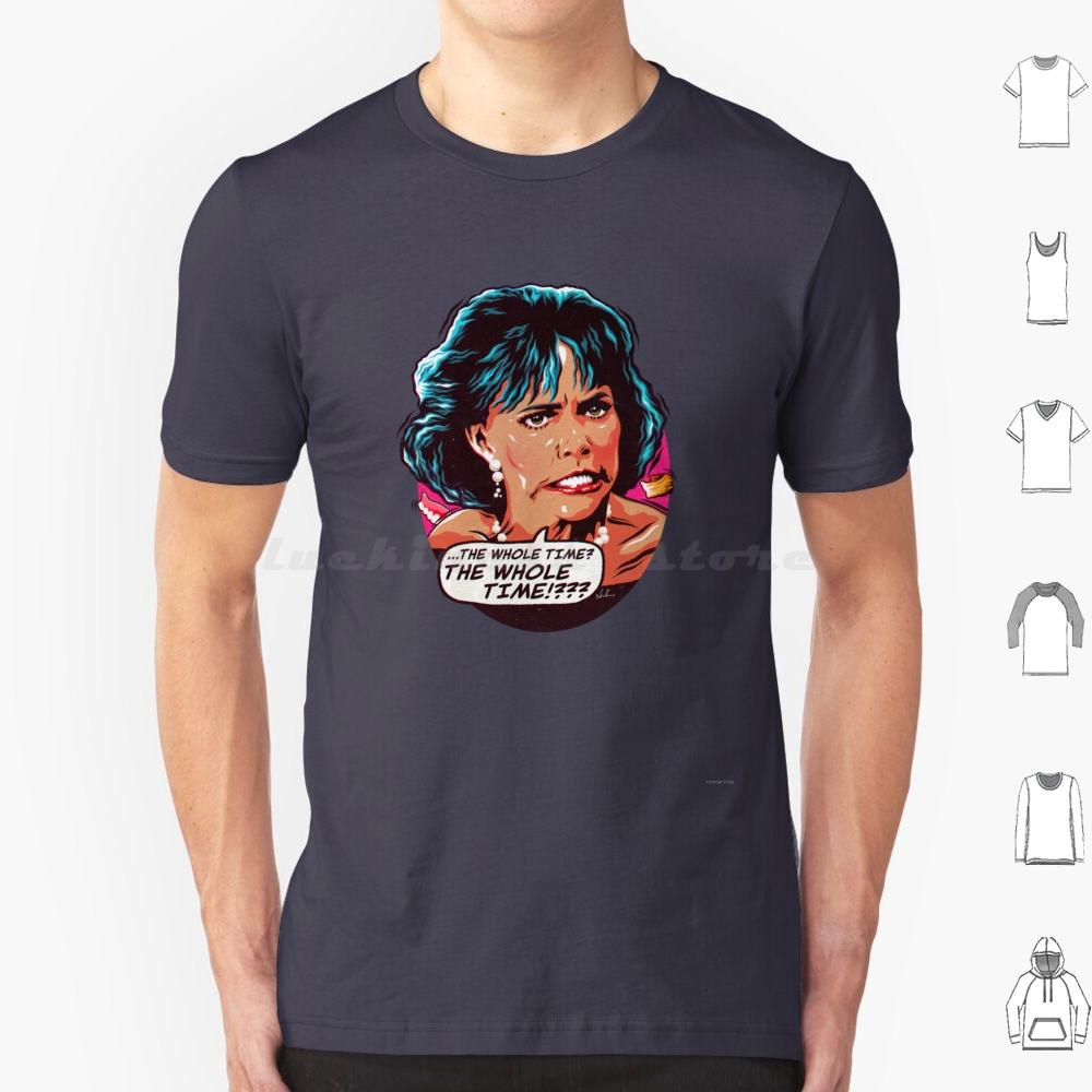 The Whole Time  T Shirt Men Women Kids 6xl Sally Field Sally Fields Mrs Doubtfire Robin Williams 90s Norma Rae Soap Dish Stell