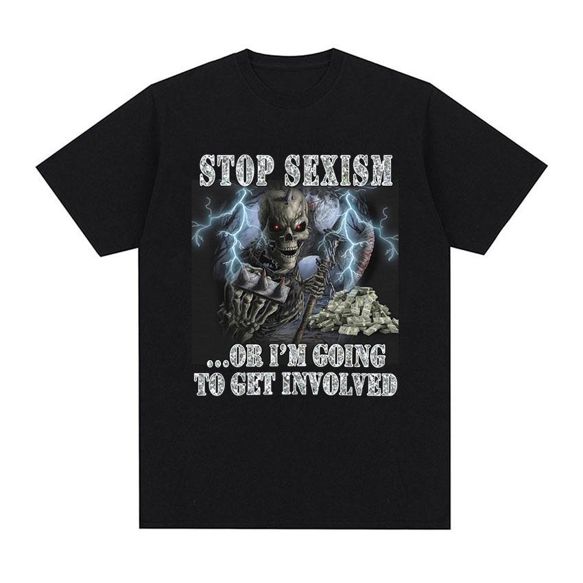 Funny Stop Sexism Vintage Graphic T Shirts Unisex's Fashion Cotton Short Sleeve T-shirt Unisex Punk Gothic Oversized Tshirt Streetwear