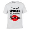 I Am Not Spoiled My Husband Just Loves Me Lips Shortsleeved Tshirt