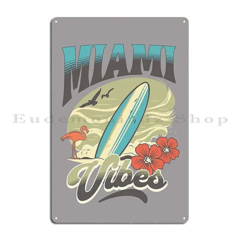 Miami Vibes Retro Miami Beach Florida Metal Plaque Poster Home Wall Cave Bar Cave Create Rusty Tin Sign Poster