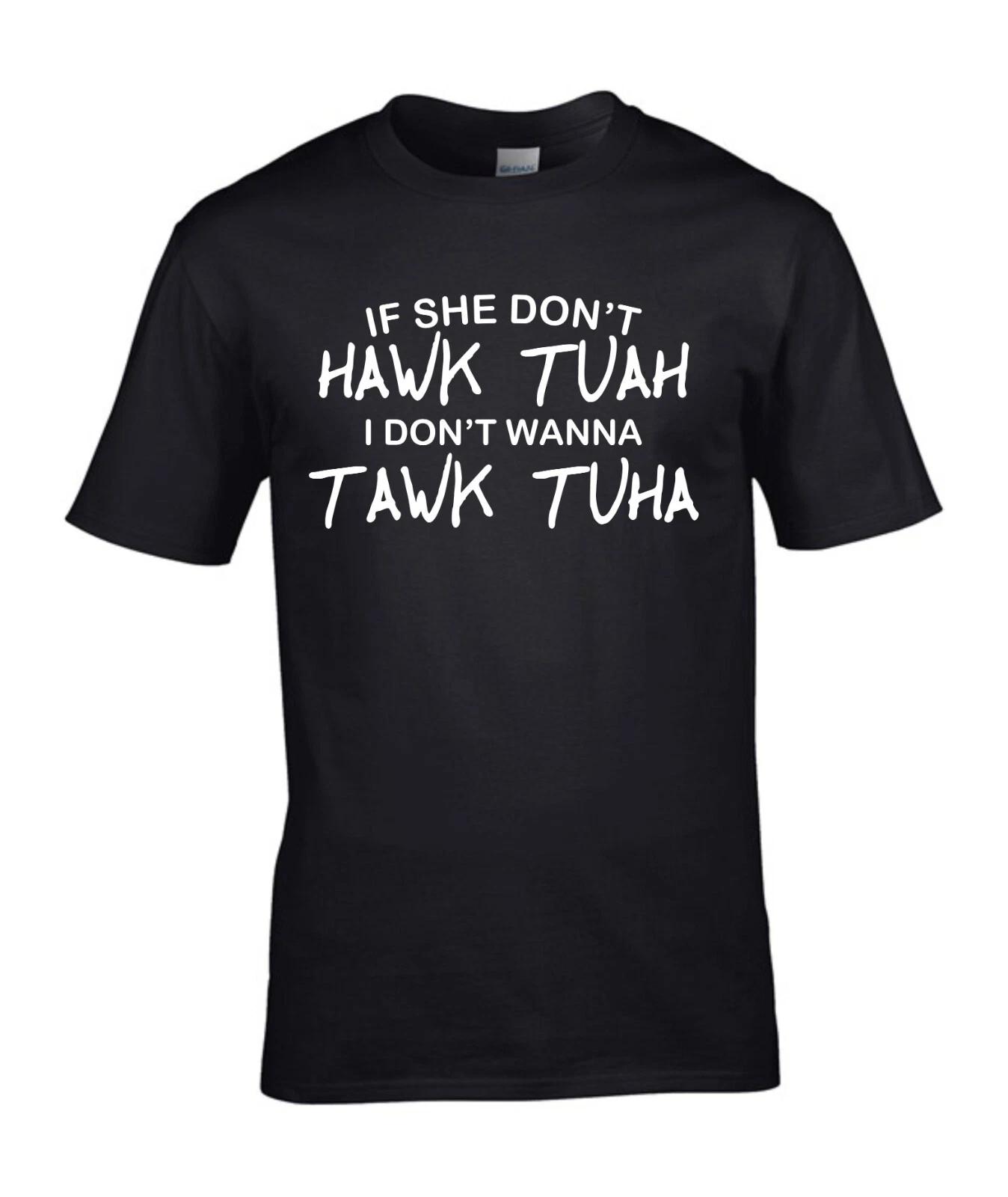 HAWK TUAH T-Shirt, Funny If she dont HAWK TUAH TAWK TUHA Meme Slag Viral Girl 2XL