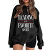 Women's Reading Is My Favorite Sport Sweatshirt