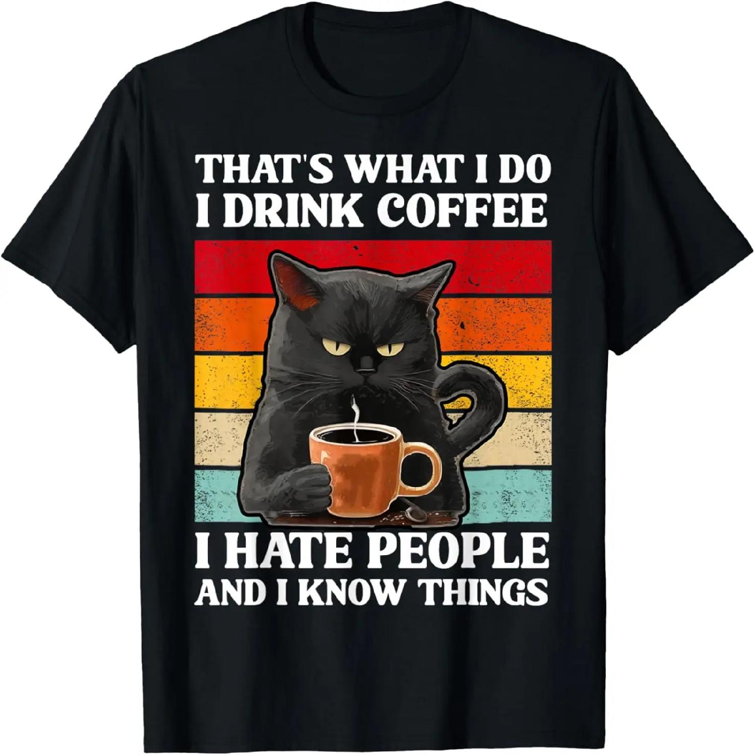That s What I Do I Drink Coffee I Hate People Black Cat T-Shirt S