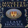The Last Hours by Minette Walters Paperback Book 9781760632144