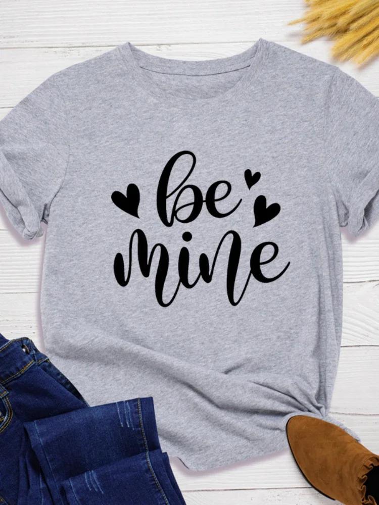 

Be Mine Letter Print Women T Shirt Short Sleeve O Neck Loose Women Tshirt Ladies Tee Shirt Tops Clothes Camisetas Mujer XXXL светло-серый