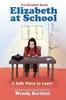 The Elizabeth At School : A Safe Place To Learn : 2 Book