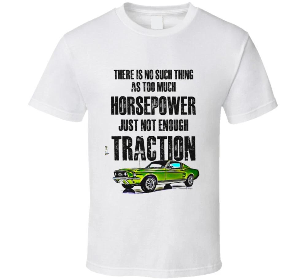 No Such Thing As Too Much Horsepower 67 Mustang Gift T Shirt 3XL