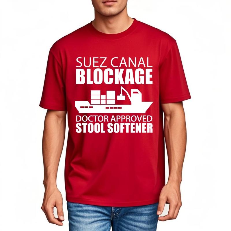 Travel Unisex O Neck t shirt Black Suez Canal Blockage Doctor Approved Stool Softener Comfort Tshirt Unisex Fashionable tshirt S