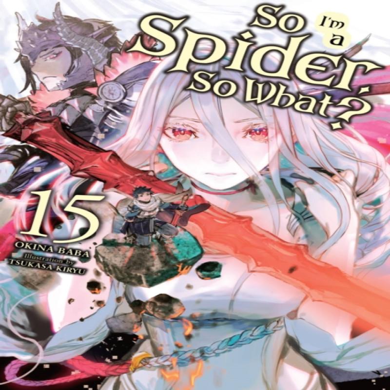 So Im a Spider So What Vol. 15 Light Novel by Tsukasa Kiryu... 9781975352165