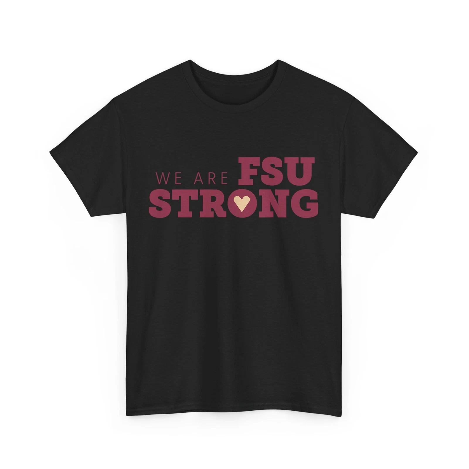 We Are FSU Strong T-shirt 4XL