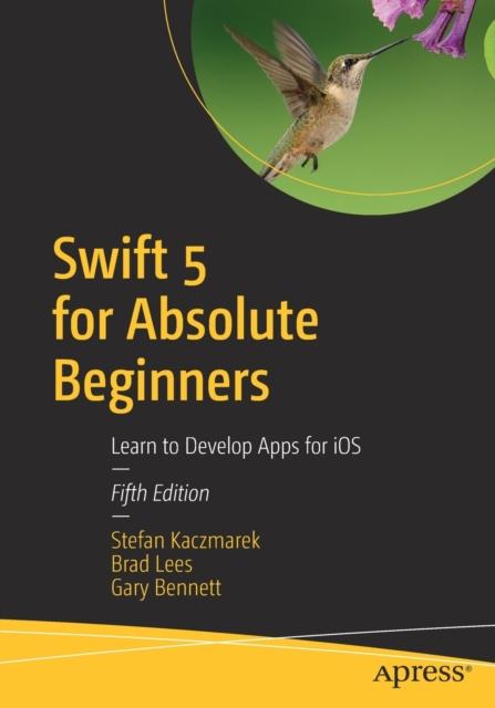 Knyga Swift 5 for Absolute Beginners : Learn To Develop Apps for iOS