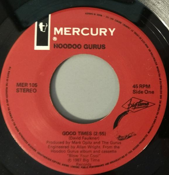 Пластинка 7 дюймов HOODOO GURUS Good Times MER105 Mercury 1987 Канада Рок Б/у