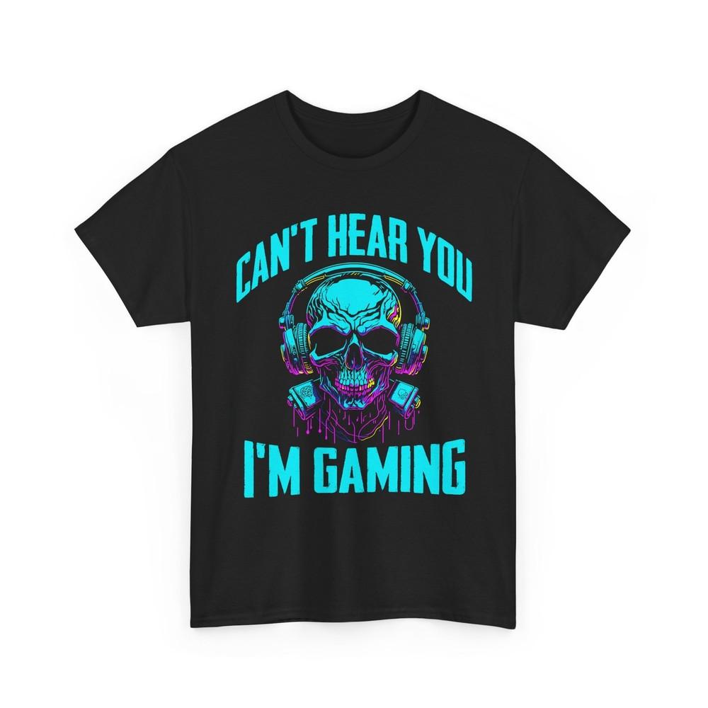 Video Games T-Shirt, Can t Hear You I m Gaming Gamer Funny Shirt Unisex T-Shirt M