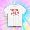 You Can’t Scare Me I’m A Mom Funny Halloween Mother T-Shirt S-5XL