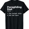 Paragliding Dad Definition Paraglider Fathers Day Gift T-Shirt