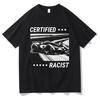 Funny Certified Racist Hip Hop Sports T Shirt Pop Printed High Quality Y2K Tee Fashion Casual Crewneck Comfort T Shirt Teenagers