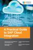 The A Practical Guide To SAP Cloud Integration Book