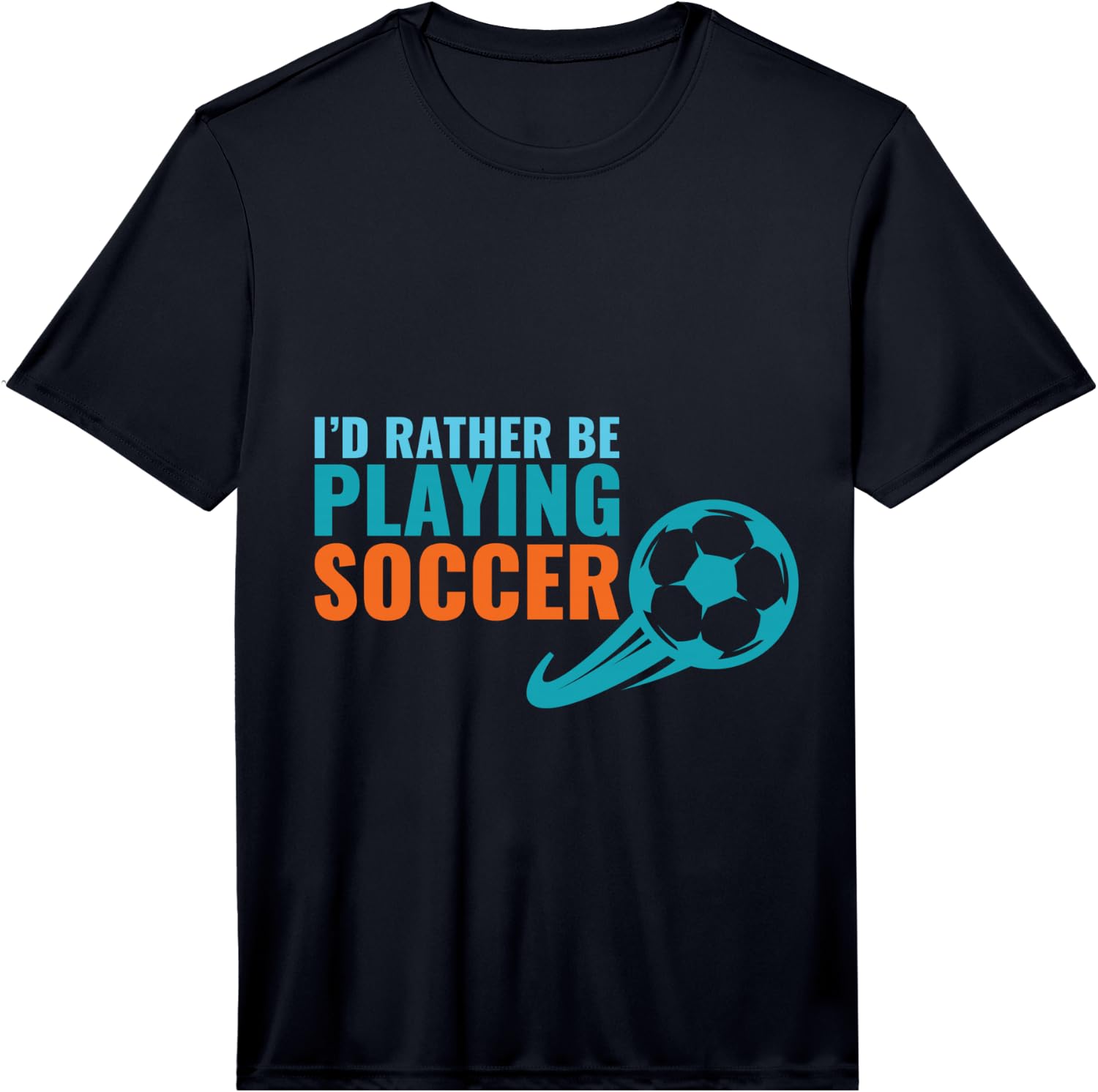 Soccer Gift Idea- I d Rather Be Playing Soccer Funny Performance Unisex T-Shirt XXXL