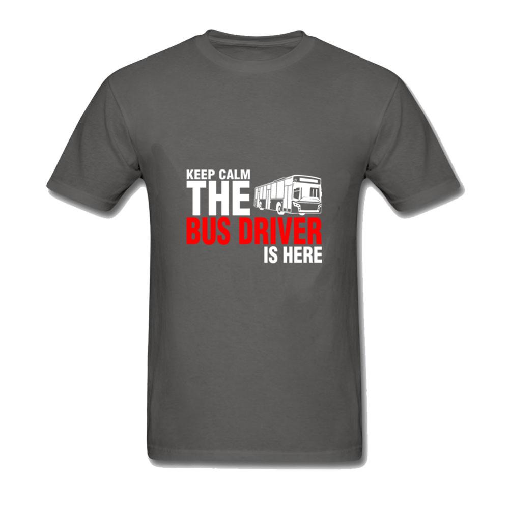 Men T Shirts Male Keep Calm The Bus Driver Is Here Short Sleeve Tee Tshirt