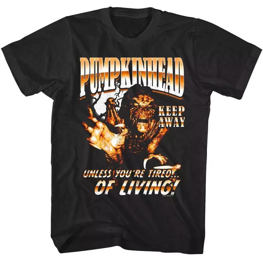 Pumpkinhead Unless You re Tired of Living Men T Shirt XXXXL