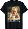 Funny Made It To May Teacher Girls Meme Last Day of School T-Shirt