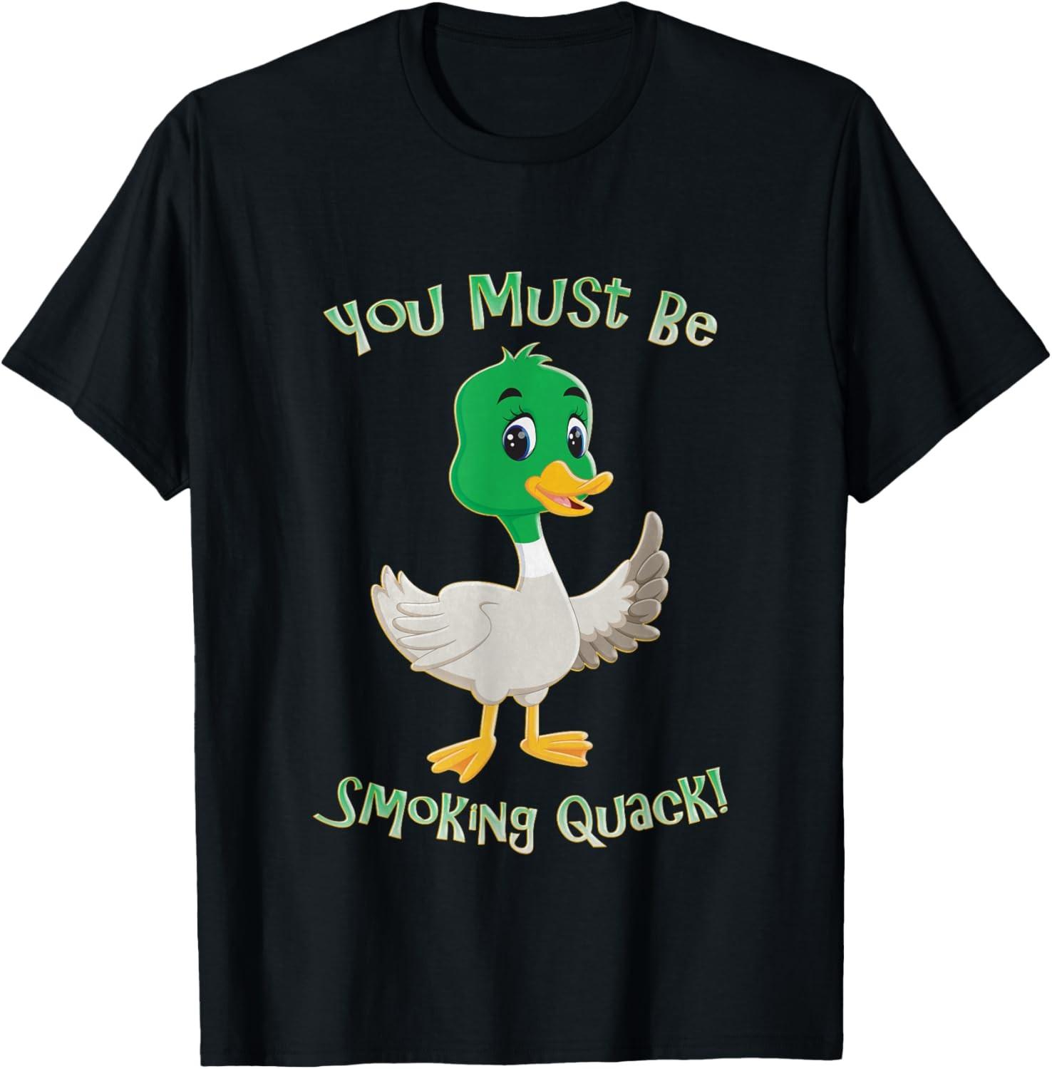 Funny You Must Be Smoking Quack Pun Adult Humor Dad Joke T-Shirt S разноцветный