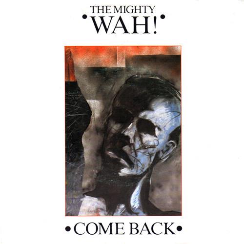 

7inch Record WAH! - Come Back BEG111 Beggars Banquet 1984 UK Dance & Electronica Used