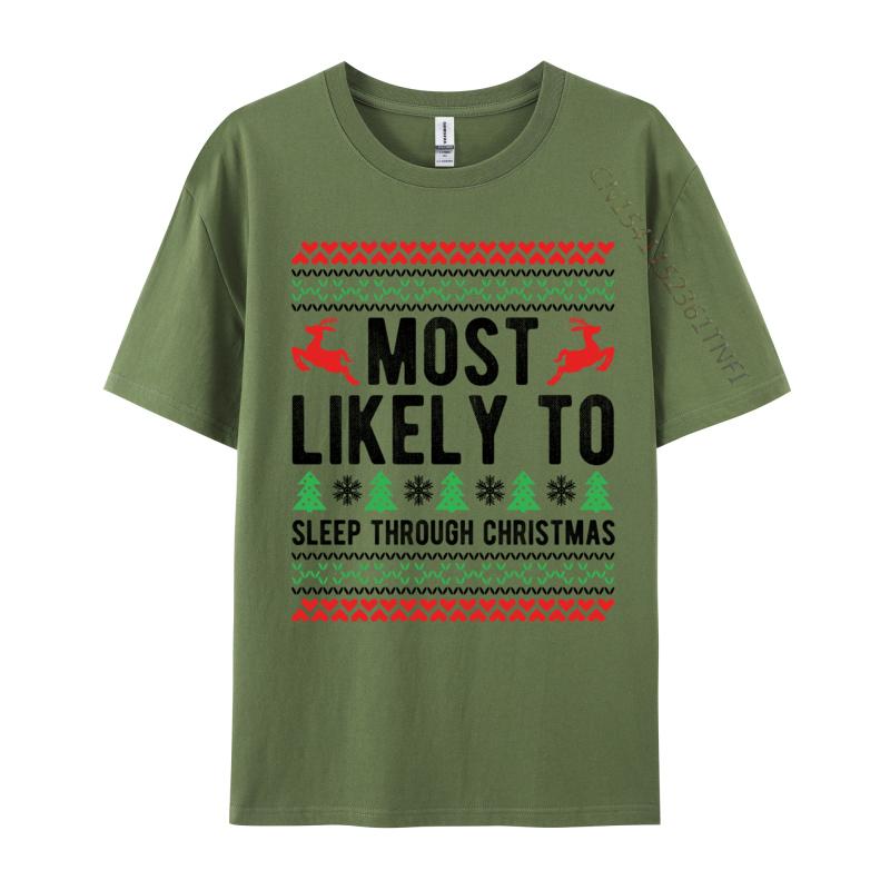 Most Likely To Sleep Through Christmas Family XMas TShirts For Unisex New Fashion O Neck 100 Cotton Fabrictop TShirts