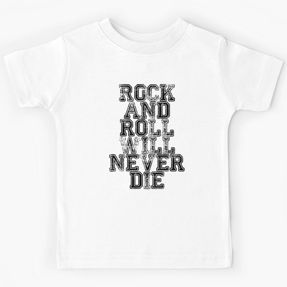 Rock n Roll Will Never Die. Rock gift Kids T-Shirt 120