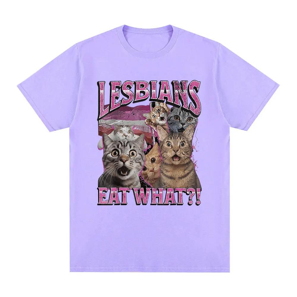 Lesbians Eat What Funny Cat Lovers Meme Humor T-shirt Men Women Tops High Quality Cotton Oversized T Shirt Unisex Tee Clothing