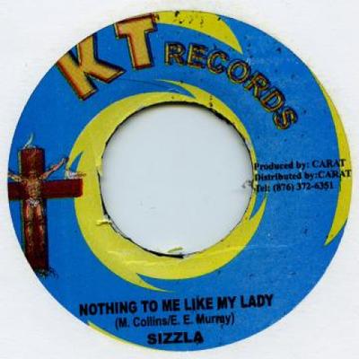 7-Zoll-Schallplatte SIZZLA - Nothing To Me Like My Lady KT Records 2005 Jamaika Reggae, Ska & Dub