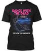 Limited New Dance With the Dead Driven to Madness American Music T-SHIRT S-4XL